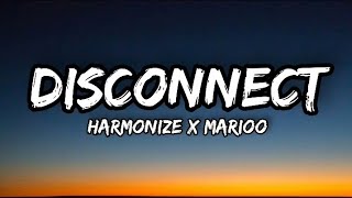 Harmonize x Marioo  Disconnect Official Lyrics [upl. by Sonitnatsnok198]