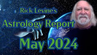 Rick Levines May 2024 Forecast DANGEROUS CURVES AHEAD [upl. by Gerladina]