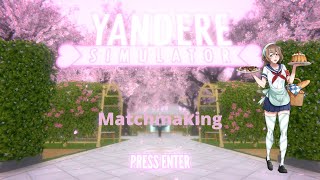 Yandere Simulator  Amai Odayaka Matchmaking [upl. by See]