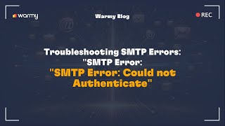 Troubleshooting SMTP Errors quotSMTP Error Could Not Authenticatequot [upl. by Thedric]