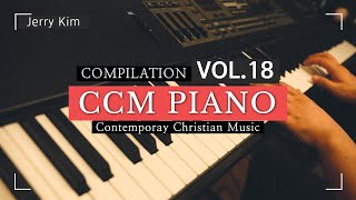 10 Hours CCM Piano Compilation vol 18ㅣHill SongㅣWorshipㅣPrayerㅣStress ReliefㅣCalmingㅣㅣRelaxation [upl. by Opal537]