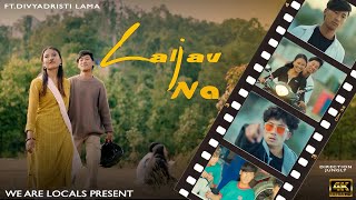 Prabesh Kumar Shrestha  Laijau Na  We Are Locals  DivyaDristi Lama  Music Video 2023 [upl. by Wistrup]