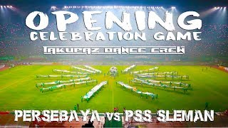 Opening Act  Persebaya vs PSS Sleman  TAKUPAZ DANCE CREW SONG FOR PRIDE [upl. by Bob716]