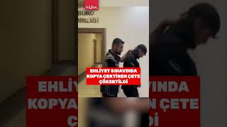 Ehliyet sınavında kopya çektiren çete çökertildi shorts ehliyet kopya [upl. by Layod998]