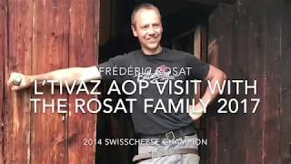 LEtivaz 2017  visit with Gourmino and the Rosat Family [upl. by Kenji]