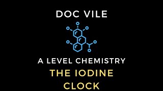 The Iodine Clock  A Level Chemistry  Dr James Vile [upl. by Terrel719]