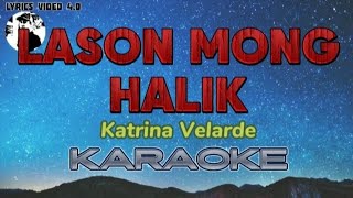 LASON MONG HALIK  KATRINA VELARDE KARAOKE [upl. by Asena]