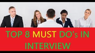 TOP 8 MUST DOS IN INTERVIEW [upl. by Corrine]