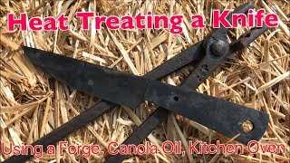 Heat Treating a Knife Using a Forge Canola Oil and Kitchen Oven Forging a Full Tang Knife Part 3 [upl. by Kerry]