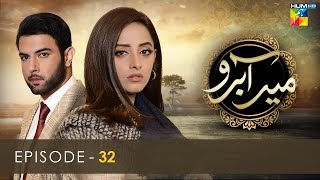 Meer Abru  Episode 32  Sanam Chaudhry  Noor Hassan Rizvi  HUM TV Drama [upl. by Akenor]