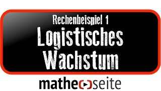 Logistisches Wachstum berechnen Beispiel 1  A0704 [upl. by Watanabe160]