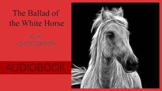 The Ballad of the White Horse by G K Chesterton  Audiobook [upl. by Monteith]