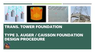 TRANSMISSION TOWER FOUNDATION Type 3 Concrete Auger  Caisson  Design procedure [upl. by Lauro]