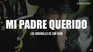 Los Originales De San Juan  Mi Padre Querido LETRA [upl. by Atinrahs540]