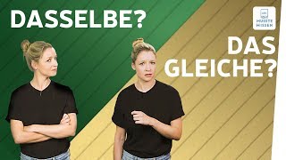 Dasselbe oder das Gleiche I musstewissen Deutsch [upl. by Attenweiler]