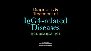 IgG4related Diseases Diagnosis and Treatment [upl. by Nosnehpets]