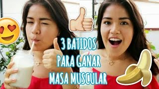 3 BATIDOS PARA AUMENTAR MASA MUSCULAR SIN SUPLEMENTOS Y AUMENTAR DE PESO  ♥TakeThisTip♥ [upl. by Nordine146]