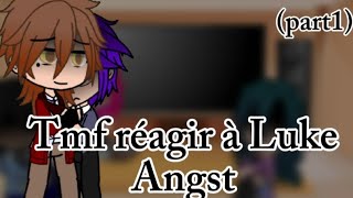 Tmf réagir à Luke Angst part1 monmy au Lander [upl. by Odericus536]