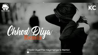 Chhod Diya Remix  Arijit Singh  The Keychangers  Bazaar [upl. by Adlesirg]