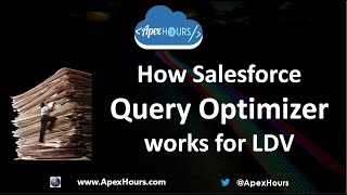 How Lightning Platform Query Optimizer works for LDV [upl. by Hearn]