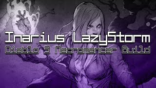 Inarius LazyStorm Necromancer Build Guide  Diablo 3 [upl. by Anirahtak]