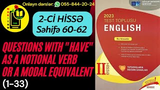 DİM YENİ 2Cİ HİSSƏ TEST TOPLUSU 2023 İNGİLİS DİLİ  QUESTIONS WITH quotHAVEquot AS A NOTIONAL VERB  133 [upl. by Olyhs]