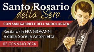 Il Santo Rosario della Sera con San Gabriele dellAddolorata di oggi 03 Gennaio 2024 [upl. by Goodrich]