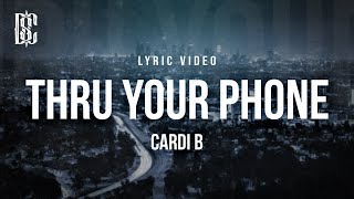 Cardi B  Thru Your Phone  Lyrics [upl. by Raama421]