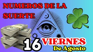 NUMEROS de la SUERTE del DIA VIERNES 16 de AGOSTO  CRUZ de la SUERTE y PIRAMIDE de la SUERTE✅✅ [upl. by Monda302]