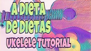 A Dieta de Dietas  El Kanka  Ukelele Tutorial [upl. by Furtek155]