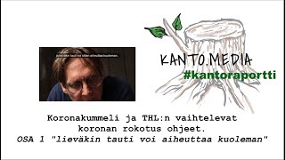 Kantoraportti Koronakummeli osa I  lieväkin tauti voi aiheuttaa kuoleman [upl. by Nytsirk315]