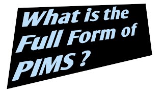 FULL FORM OF PIMS Part1782 What is the full form of PIMS [upl. by Vanhomrigh420]