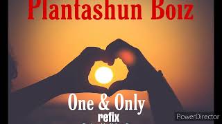 One And Only refix  Plantashun Boiz [upl. by Ggerk]