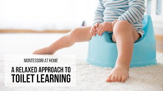 MONTESSORI AT HOME A Relaxed Approach to Toilet Learning [upl. by Pontius37]