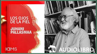 AUDIOLIBRO LOS OJOS DE LA PIEL JUHANI PALLASMAA [upl. by Tamsky]