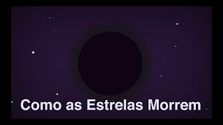 Como as Estrelas Morrem [upl. by Aaron648]