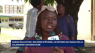 GABON ÉDUCATION BOURSES DÉTUDES UN RETARD QUI PARALYSE LE CALENDRIER UNIVERSITAIRE [upl. by Buyer]