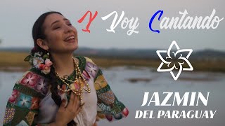 Jazmín Del Paraguay  Y Voy Cantando [upl. by Asiuqram122]