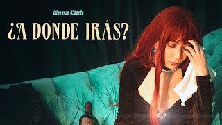 Nova Club  ¿A Dónde Irás Video Lyric Oficial [upl. by Alphonsa]