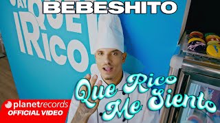 BEBESHITO  QUE RICO ME SIENTO 🧁 Prod by Ernesto Losa Official Video by NAN 22Caminos Repaton [upl. by Rancell]