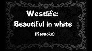 Westlife Beautiful in White Karaoke [upl. by Namsaj]