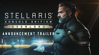 Stellaris Console Edition  Overlord  Release Date Announcement Trailer [upl. by Nymrak]