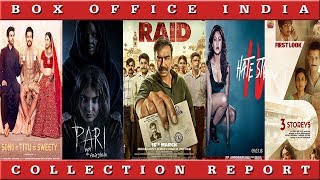 Box Office Collection Of Raid Hate Story 4 Pari Sonu ke Titu Ki Sweety  Box Office India [upl. by Megan669]