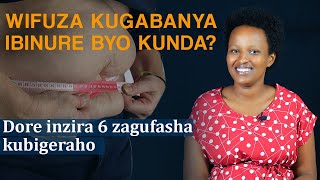 Wifuza kugabanya ibinure byo kundaDore inzira 6 zagufasha kubigeraho  Nutritionist Leah [upl. by Vida]