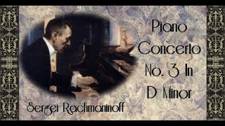 Rachmaninoff  Piano Concerto No 3 In D Minor [upl. by Knoll]