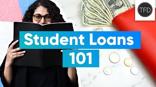 Everything You Need To Know About Student Loans [upl. by Morie]