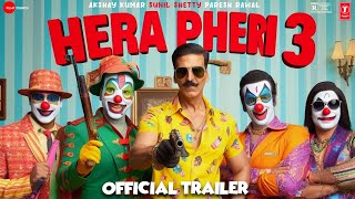 Hera Pheri 3  Trailer  Akshay Kumar Paresh Rawal amp Sunil Shetty  Hera Pheri 3 Movie [upl. by Oijimer810]