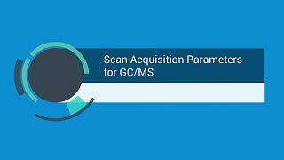 Scan Acquisition Parameters for GCMS Systems [upl. by Issej242]