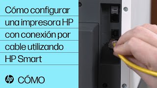 Cómo configurar una impresora HP con conexión por cable utilizando HP Smart  HP Support [upl. by Moya]