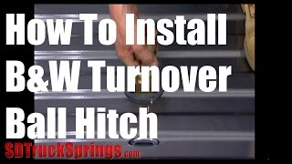 HOW TO Install BampW Turnover Ball Hitch  a Tutorial and Review on Installation of BampW Gooseneck [upl. by Junia97]